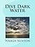 Dive Dark Water (The Sand Crab Chronicles, Book Four)