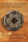 Realm Keepers by Garrett Robinson Realm Keepers by Garrett Robinson