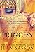 Princess: A True Story of Life Behind the Veil in Saudi Arabia