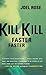 Kill Kill Faster Faster