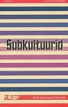 Subkultuurid. Elustiilide uurimused by Airi-Alina Allaste Subkultuurid. Elustiilide uurimused by Airi-Alina Allaste