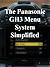 The Panasonic GH3 Menu System Simplified
