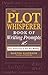The Plot Whisperer Book of ...