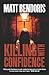 Killing With Confidence by Matt Bendoris