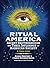 Ritual America: Secret Brotherhoods and Their Influence on American Society: A Visual Guide