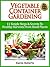 Vegetable Container Gardening by Karen  Roberts