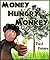 Money Hungry Monkey (A Fun Children's Story & Great Lesson for All Ages!)