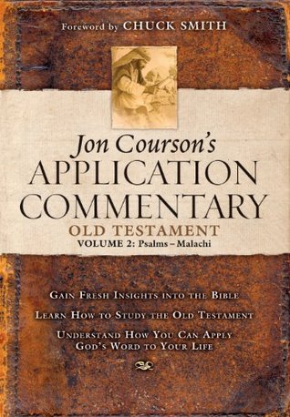 Jon Courson's Application Commentary: Volume 2, Old Testament (Psalms - Malachi)