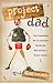 Project Dad: The Complete, ...