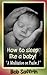 How to Sleep Like a Baby, A...