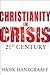 Christianity in Crisis: 21st Century