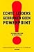 Echte Leiders Gebruiken Geen Powerpoint