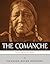 Native American Tribes: The History and Culture of the Comanche