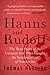 Hanns and Rudolf: The True Story of the German Jew Who Tracked Down and Caught the Kommandant of Auschwitz