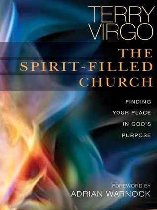 The Spirit-Filled Church: Finding Your Place in God's Purpose (Kindle Edition)