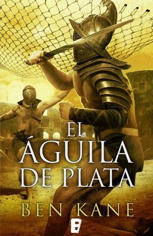 Portada de El águila de plata, de Ben Kane
