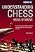 Understanding Chess Move by Move by John Nunn