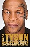 Undisputed Truth by Mike Tyson