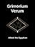 The Grimorium Verum, or the True Grimoire of Alibeck the Egyptian