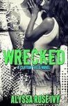Wrecked by Alyssa Rose Ivy
