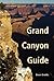 Grand Canyon Guide by Bruce Grubbs Grand Canyon Guide by Bruce Grubbs