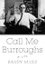 Call Me Burroughs by Barry Miles