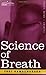Science of Breath by William Walker Atkinson