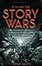 Winning the Story Wars: Why Those Who Tell (and Live) the Best Stories Will Rule the Future
