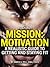 Mission Motivation by James Fell