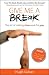 Give Me a Break: the art of...