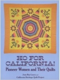 Ho for California!: Pioneer Women and Their Quilts (Paperback)