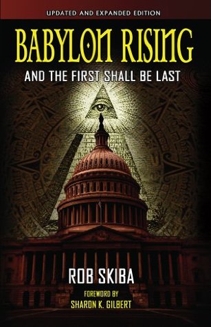Babylon Rising And The First Shall Be Last By Rob Skiba