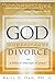 God Understands Divorce: A ...