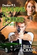 Decker P.I. Running the voodoo Down