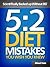 5:2 Diet Mistakes You Wish You Knew - Scientifically Backed up Without BS!