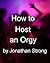 How to Host an Orgy