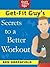 Get-Fit Guy's Secrets to a Better Workout