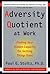 Adversity Quotient @ Work: Finding Your Hidden Capacity For Getting Things Done