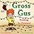 Gross Gus: Nothing For Chri...