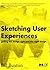 Sketching User Experiences: Getting the Design Right and the Right Design (Interactive Technologies)