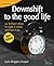 Downshift to the good life ...