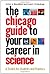 The Chicago Guide to Your Career in Science: A Toolkit for Students and Postdocs (Chicago Guides to Academic Life)