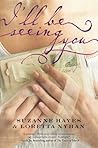 I'll Be Seeing You by Suzanne Hayes I'll Be Seeing You by Suzanne Hayes