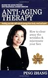 Anti-Aging Therapy: Healing Your Skin With Natural Synergy from Body, Mind and Spirit Anti-Aging Therapy: Healing Your Skin With Natural Synergy from Body, Mind and Spirit