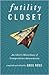 Futility Closet: An Idler's Miscellany of Compendious Amusements