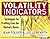 Volatility Indicators: Techniques for Profiting from the Market’s Moves