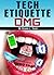 Tech Etiquette: OMG (Dr. T's Living Well Series)