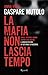 La mafia non lascia tempo by Anna Vinci