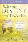 Define Your Destiny Through Prayer: Your Journey to Divine Revelation