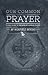 Our Common Prayer by Winfield Bevins